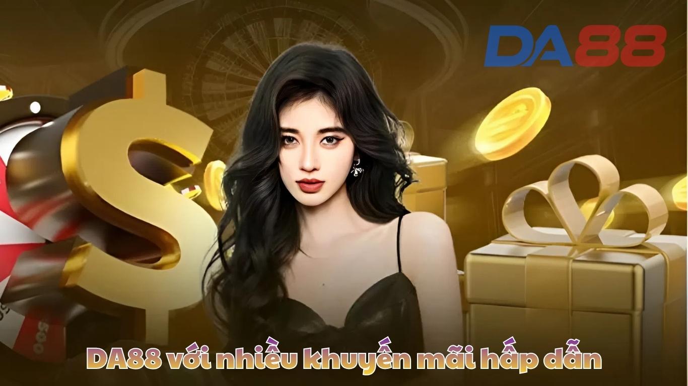 DA88 Có nhiều ưu đãi và khuyến mãi lớn DA88 Có nhiều ưu đãi và khuyến mãi lớn